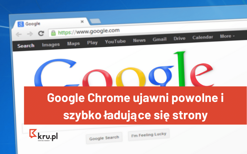 Google Chrome ujawni powolne i szybko ładujące się strony