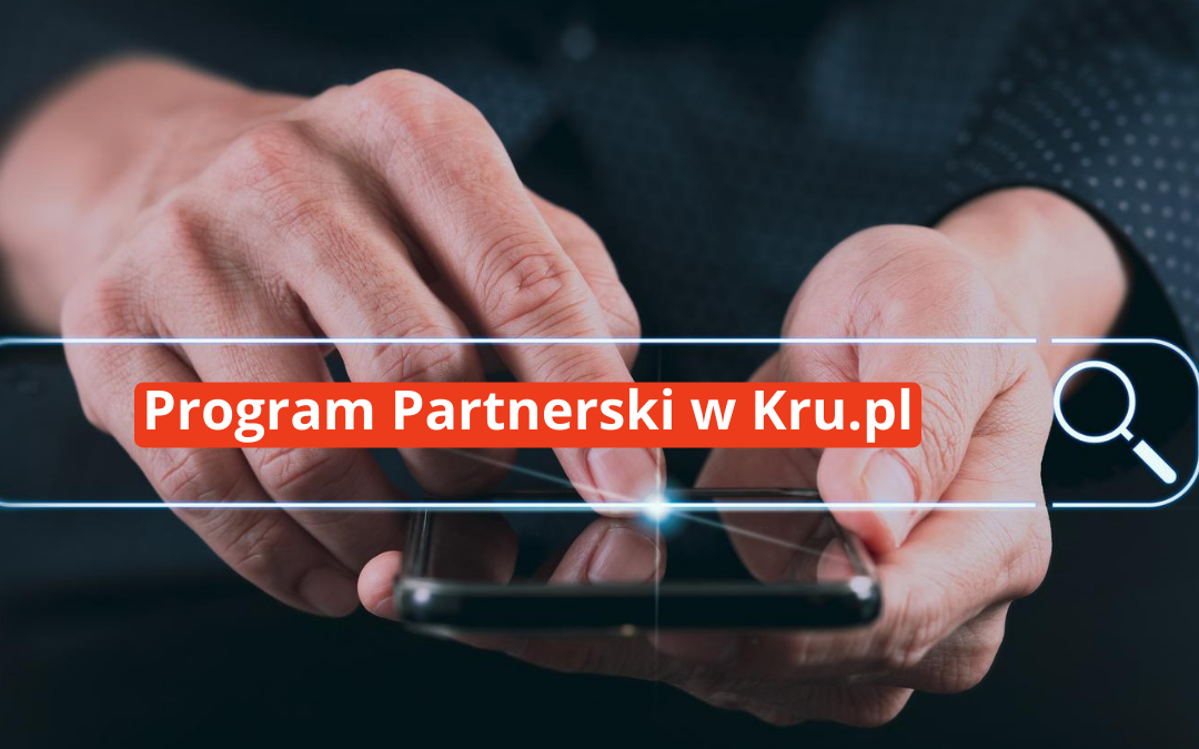 Program Partnerski Kru.pl – najwyższe prowizje na rynku